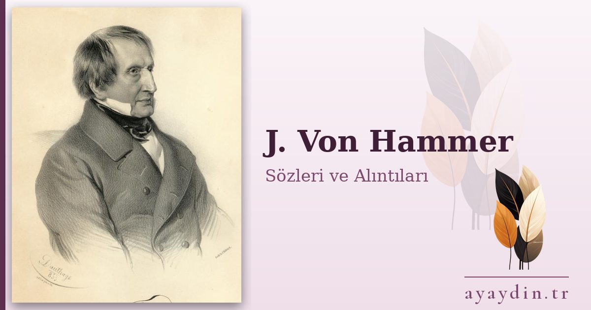 J. Von Hammer sözleri ve alıntıları
