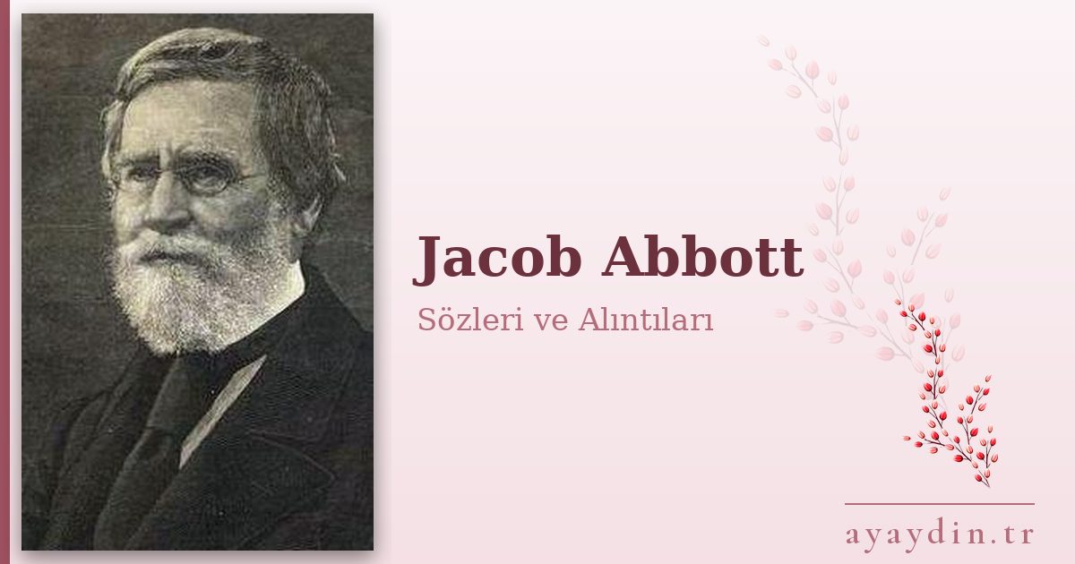 Jacob Abbott sözleri ve alıntıları