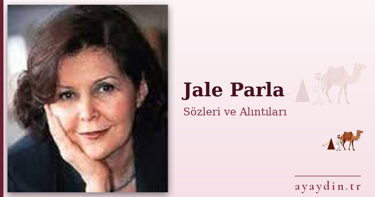 Jale Parla sözleri ve alıntıları