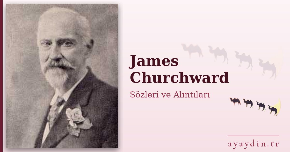 James Churchward sözleri ve alıntıları