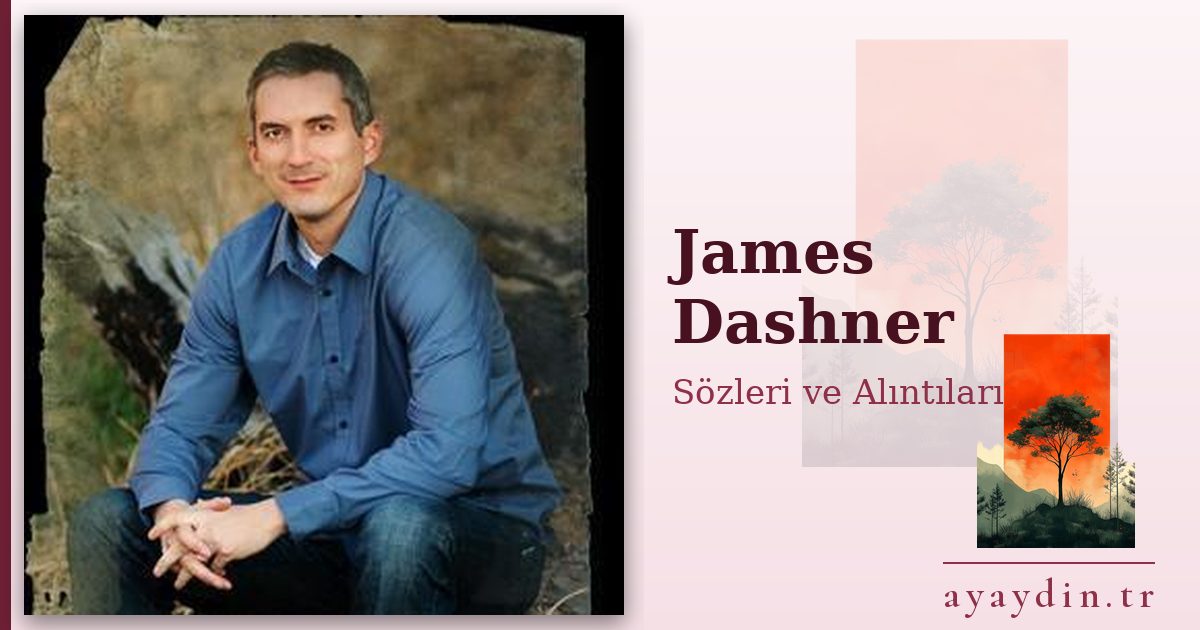 James Dashner sözleri ve alıntıları