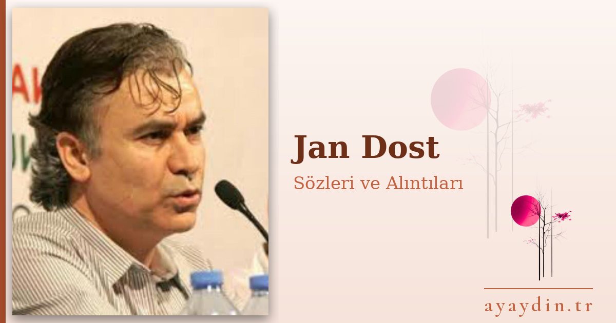 Jan Dost sözleri ve alıntıları