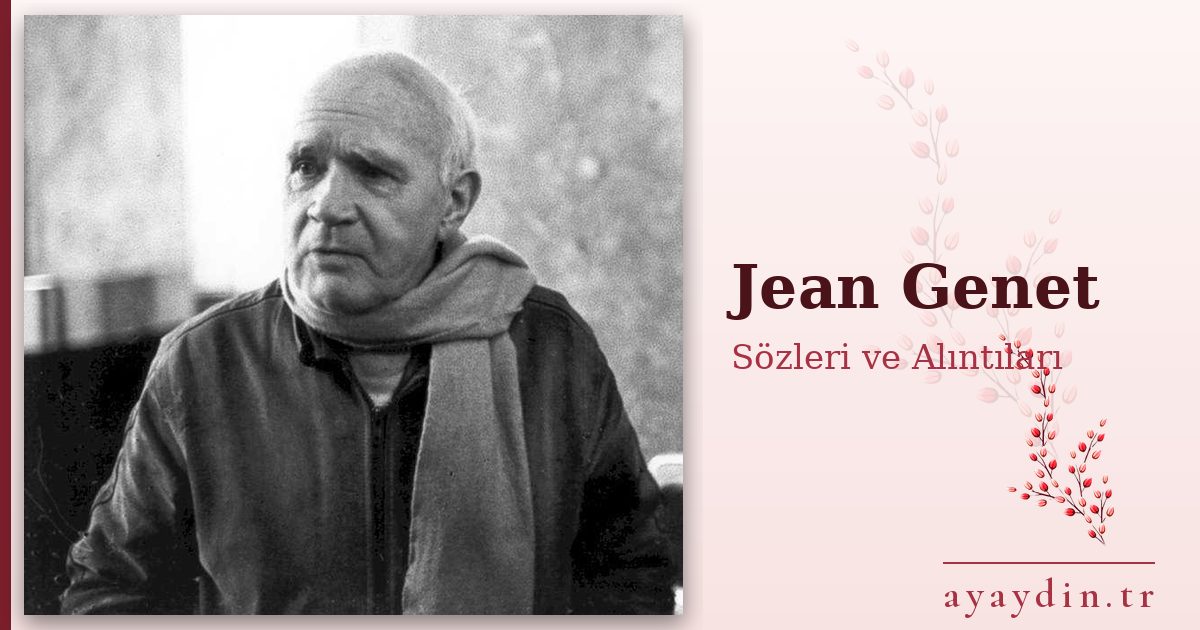 Jean Genet sözleri ve alıntıları