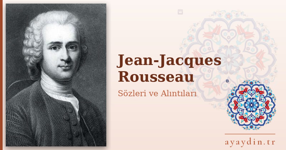 Jean-Jacques Rousseau sözleri ve alıntıları