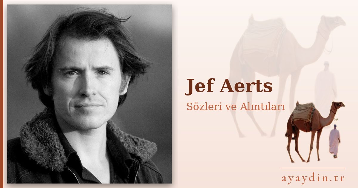 Jef Aerts sözleri ve alıntıları