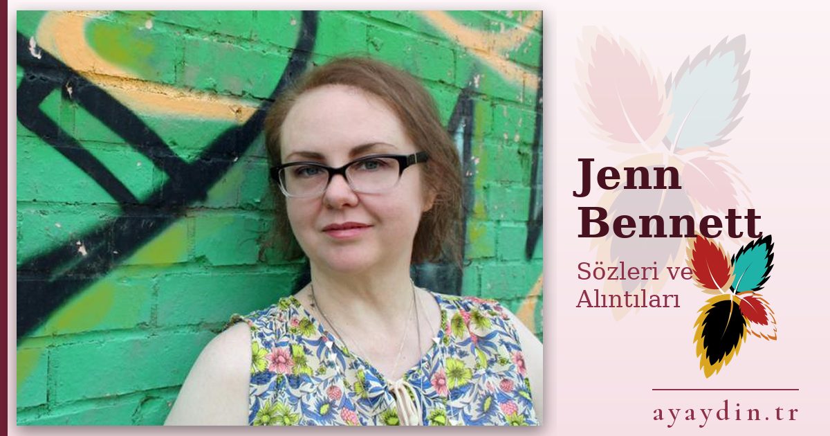 Jenn Bennett sözleri ve alıntıları