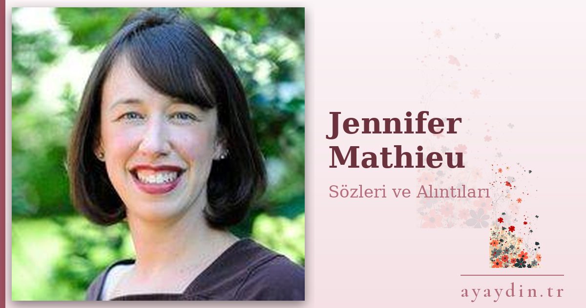 Jennifer Mathieu sözleri ve alıntıları
