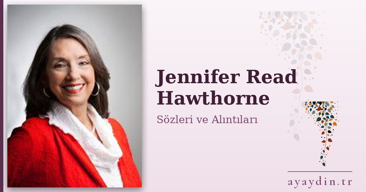 Jennifer Read Hawthorne sözleri ve alıntıları