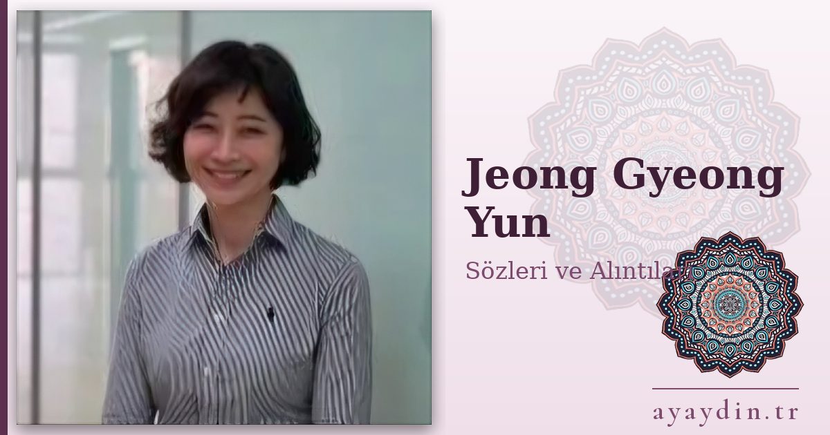 Jeong Gyeong Yun sözleri ve alıntıları