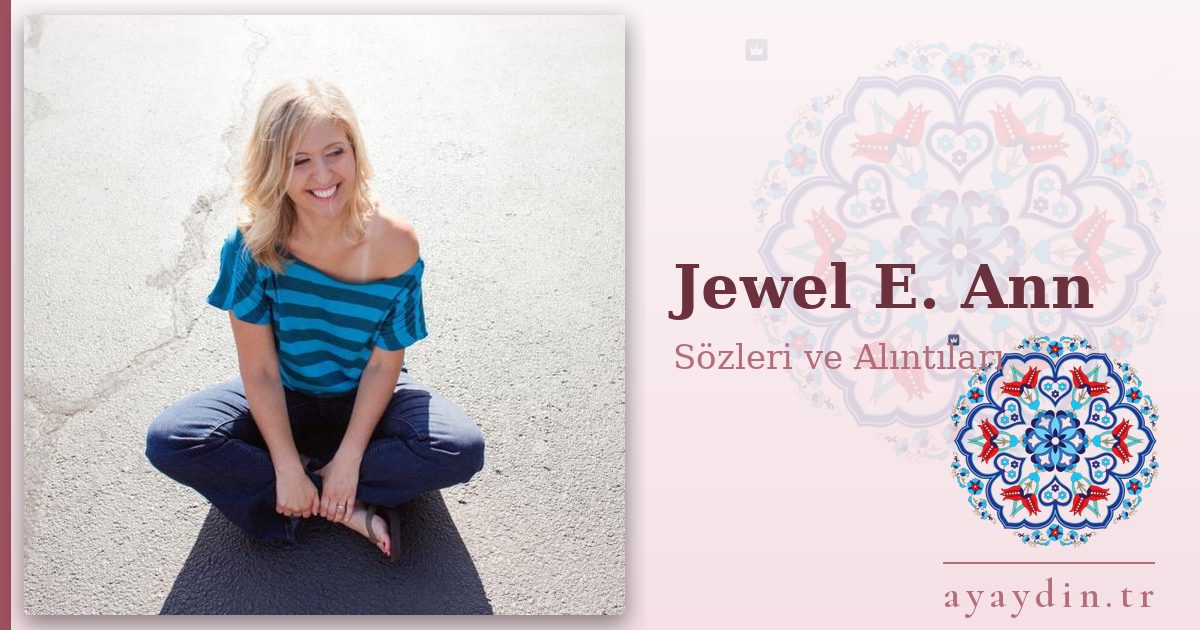 Jewel E. Ann sözleri ve alıntıları