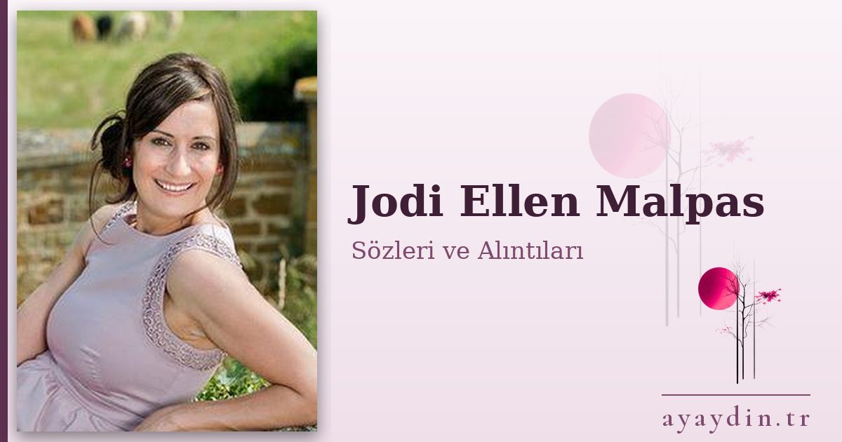 Jodi Ellen Malpas sözleri ve alıntıları