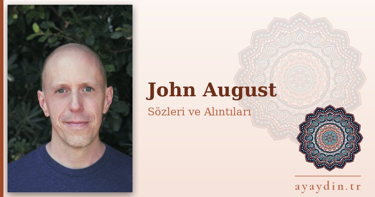 John August sözleri ve alıntıları