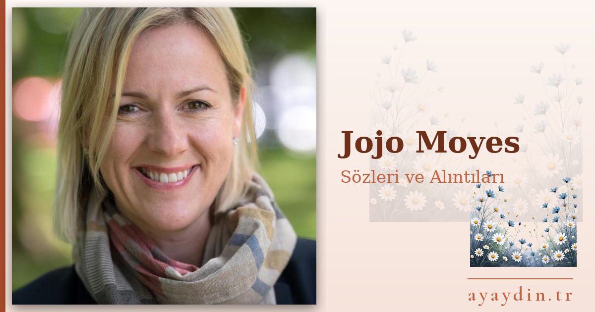 Jojo Moyes sözleri ve alıntıları