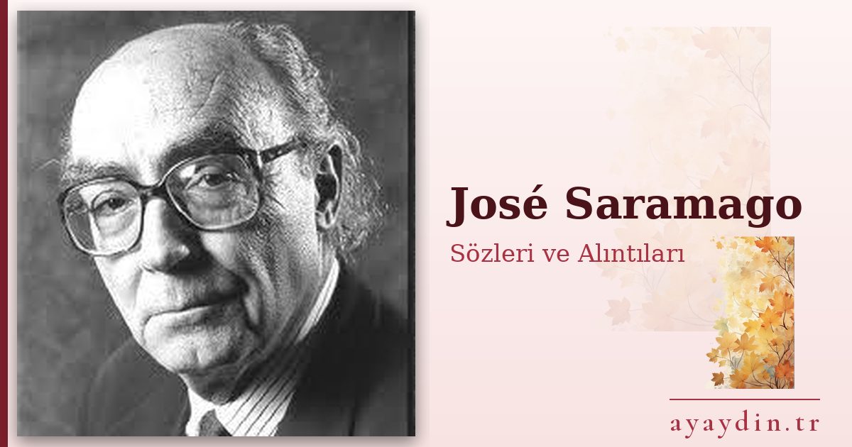 José Saramago sözleri ve alıntıları