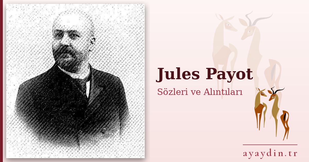Jules Payot sözleri ve alıntıları