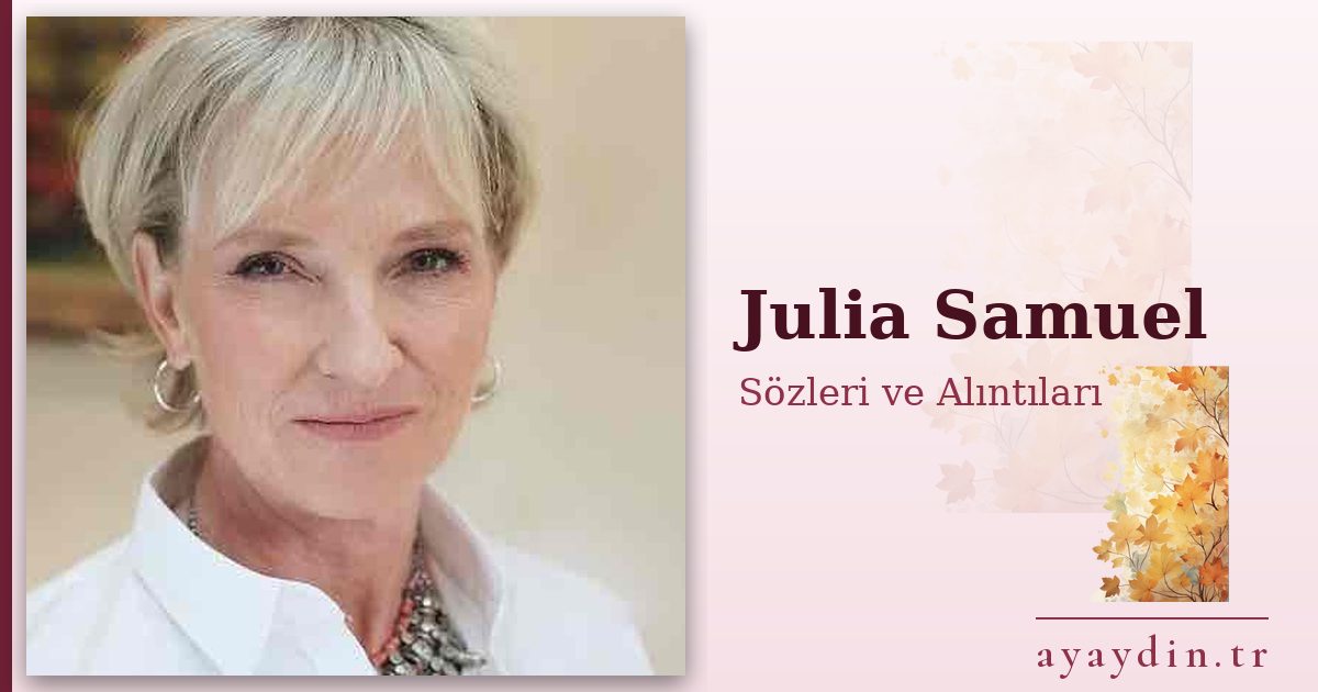 Julia Samuel sözleri ve alıntıları