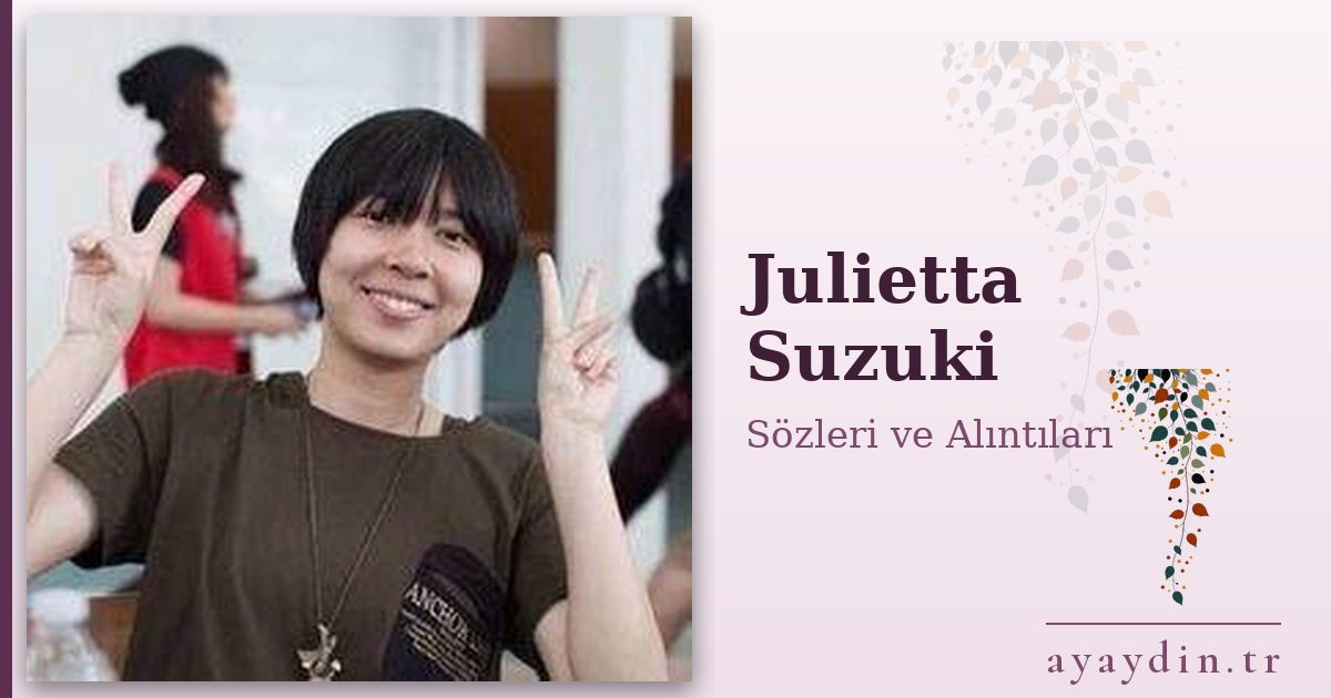 Julietta Suzuki sözleri ve alıntıları