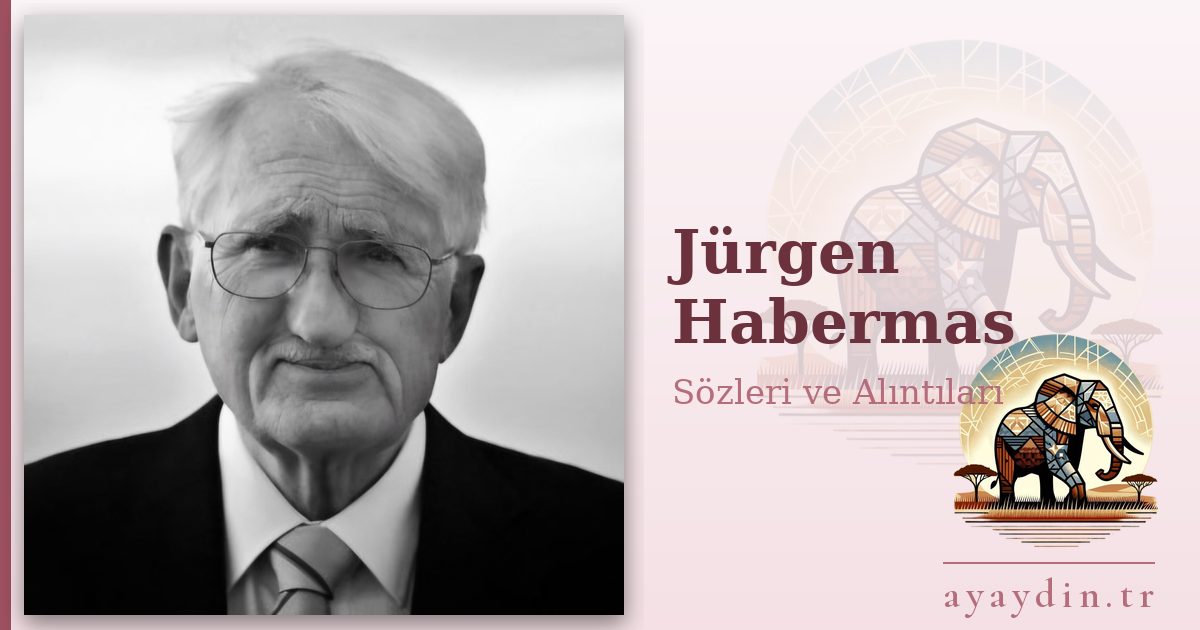 Jürgen Habermas sözleri ve alıntıları