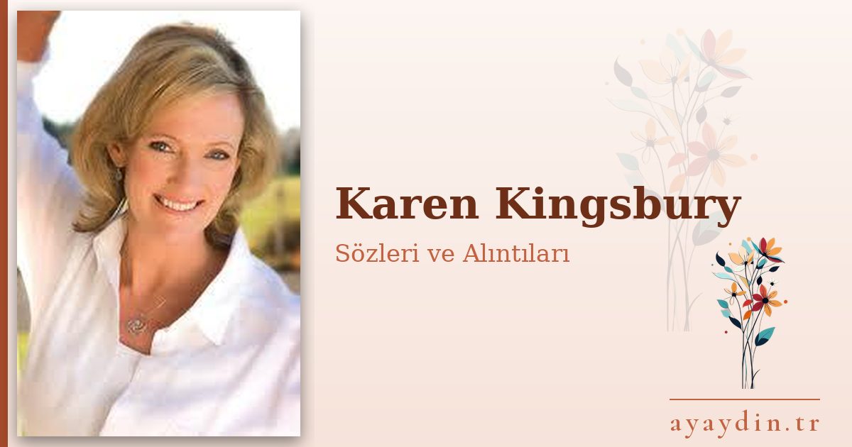 Karen Kingsbury sözleri ve alıntıları