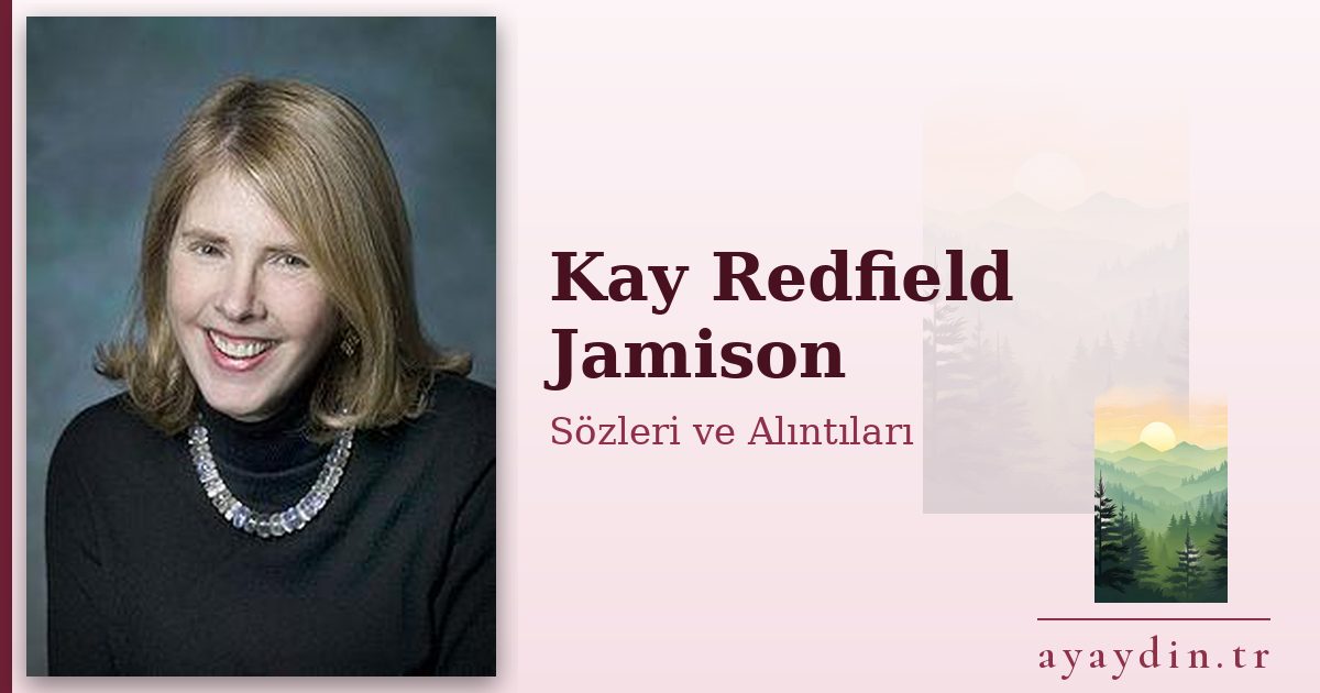 Kay Redfield Jamison sözleri ve alıntıları