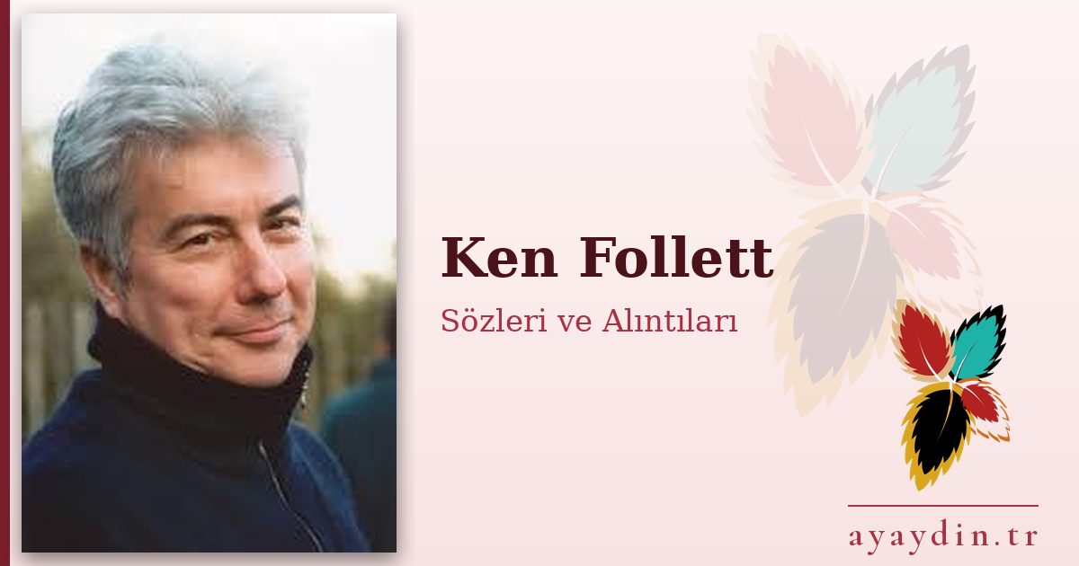 Ken Follett sözleri ve alıntıları