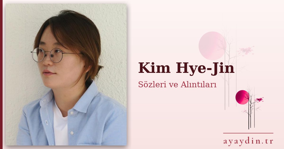 Kim Hye-Jin sözleri ve alıntıları