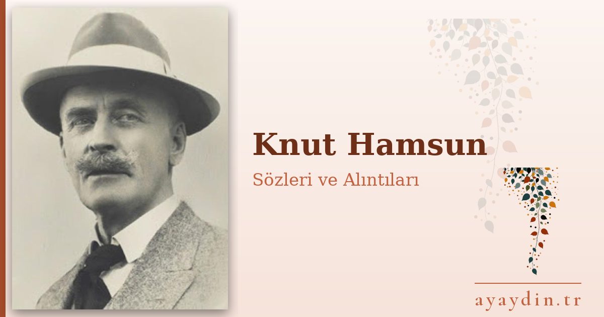 Knut Hamsun sözleri ve alıntıları