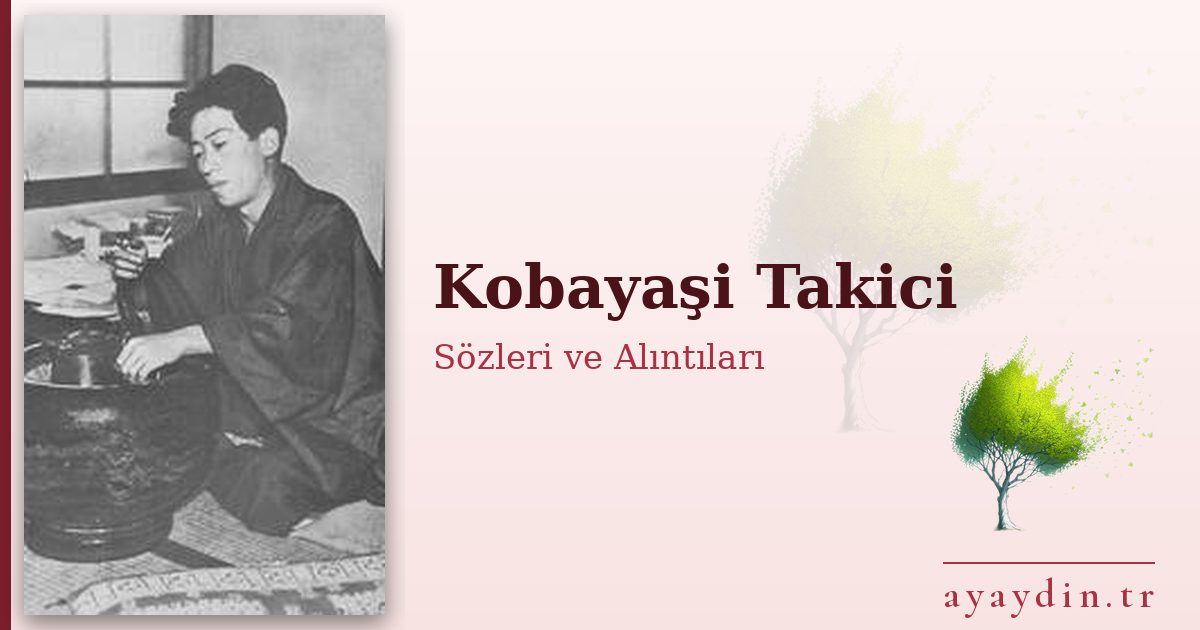Kobayaşi Takici sözleri ve alıntıları
