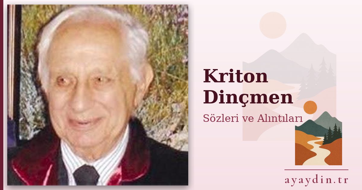 Kriton Dinçmen sözleri ve alıntıları