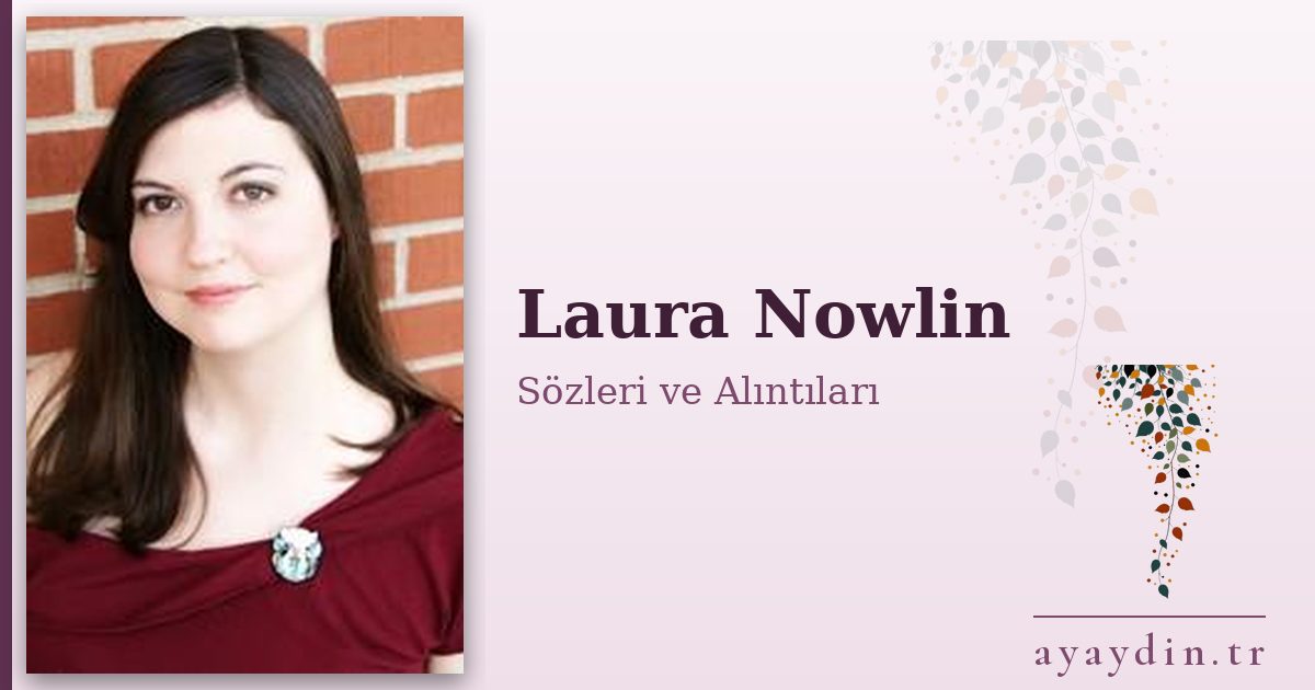 Laura Nowlin sözleri ve alıntıları