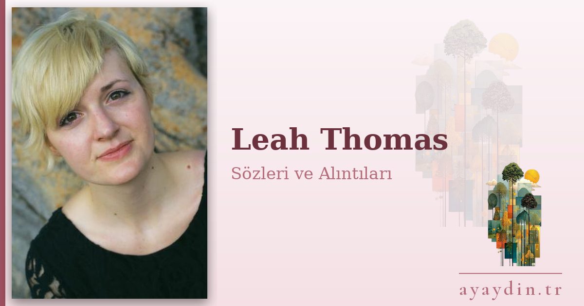Leah Thomas sözleri ve alıntıları