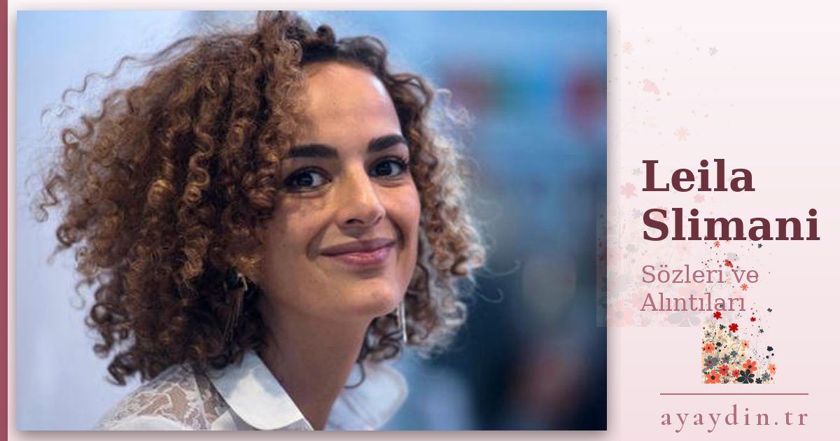 Leila Slimani sözleri ve alıntıları