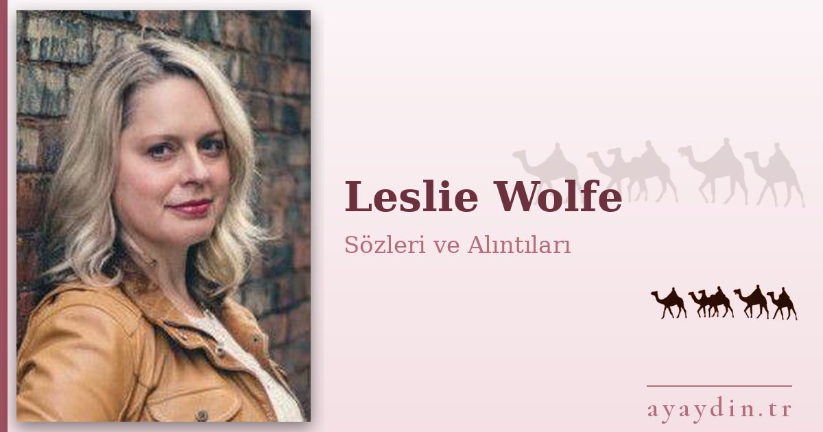 Leslie Wolfe sözleri ve alıntıları