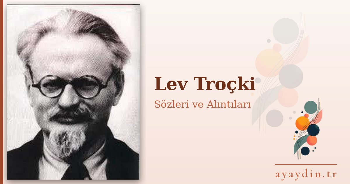 Lev Troçki sözleri ve alıntıları