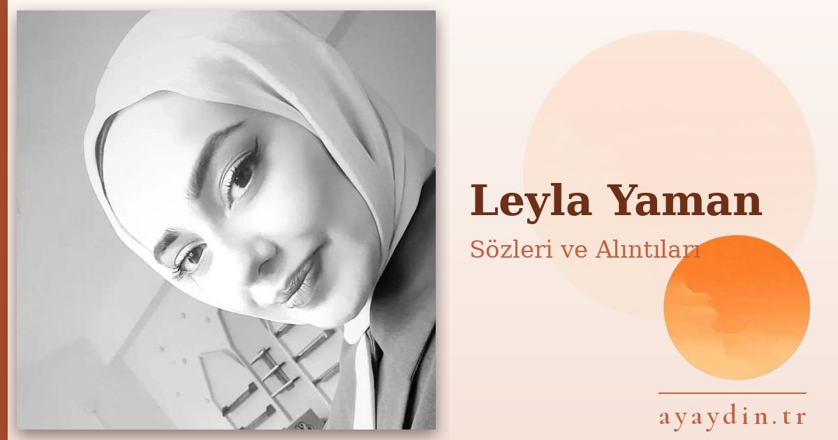 Leyla Yaman sözleri ve alıntıları
