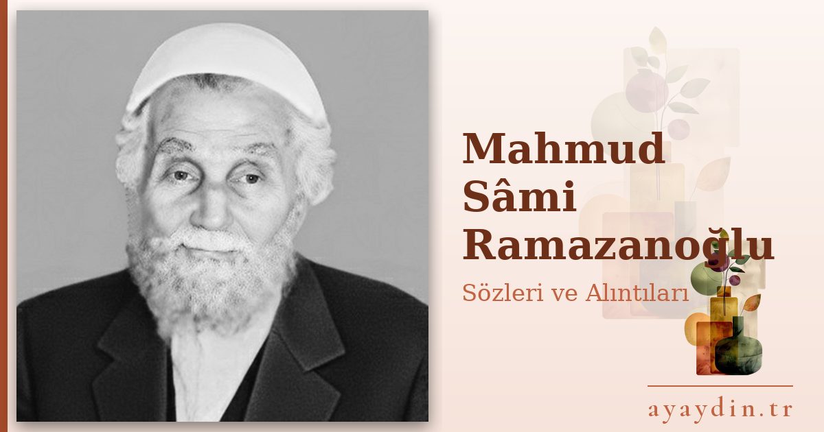 Mahmud Sâmi Ramazanoğlu sözleri ve alıntıları