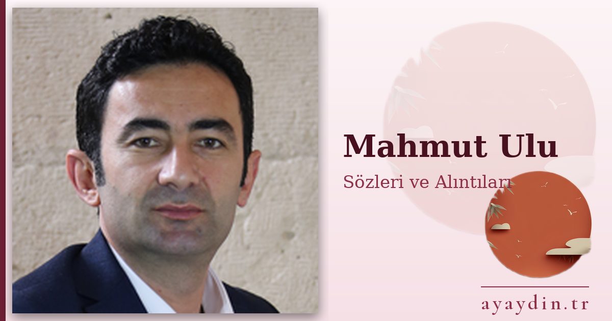 Mahmut Ulu sözleri ve alıntıları
