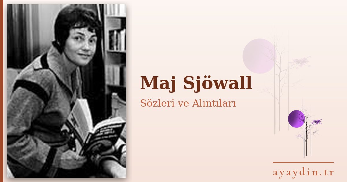 Maj Sjöwall sözleri ve alıntıları