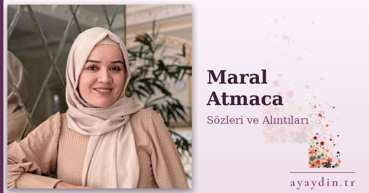Maral Atmaca sözleri ve alıntıları