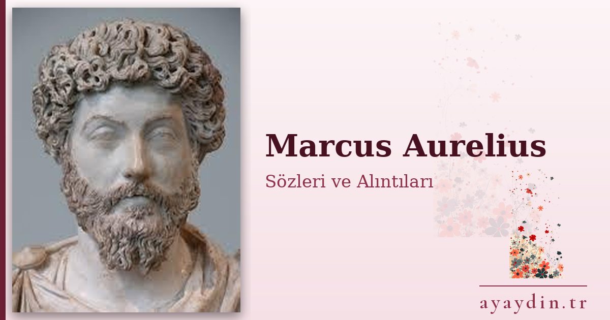 Marcus Aurelius sözleri ve alıntıları