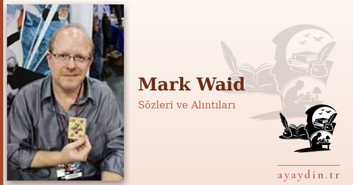 Mark Waid sözleri ve alıntıları