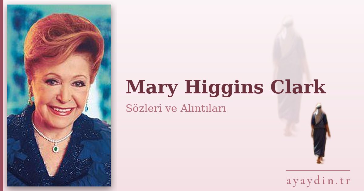 Mary Higgins Clark sözleri ve alıntıları