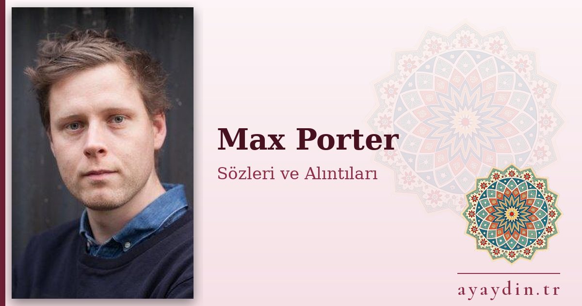 Max Porter sözleri ve alıntıları