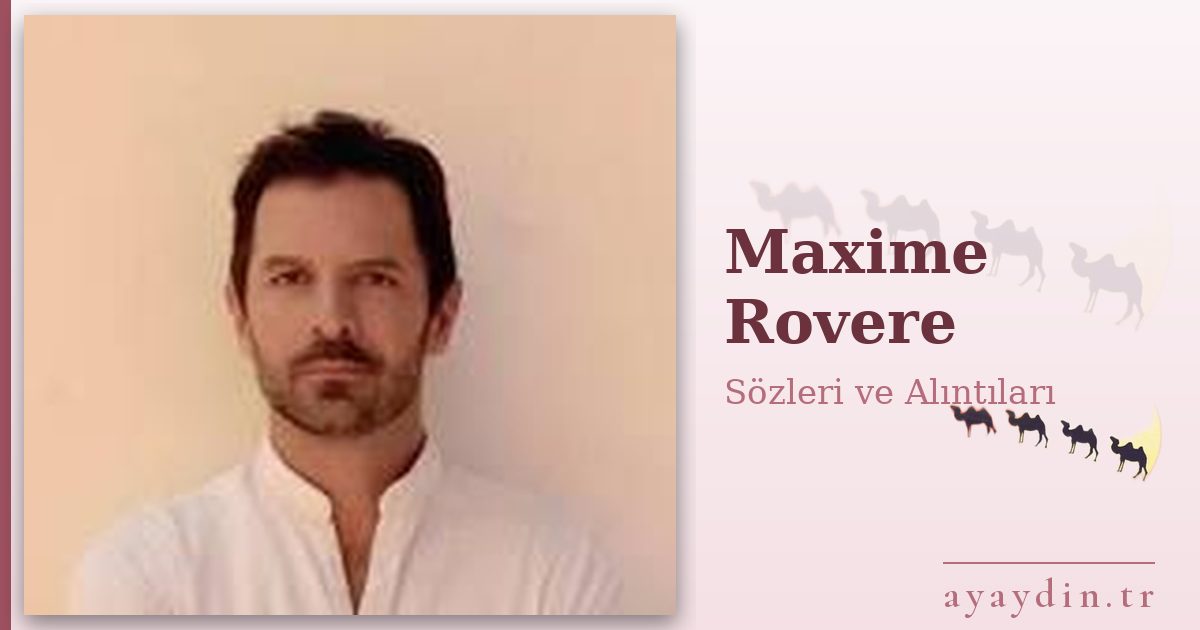 Maxime Rovere sözleri ve alıntıları