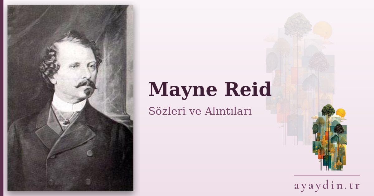 Mayne Reid sözleri ve alıntıları