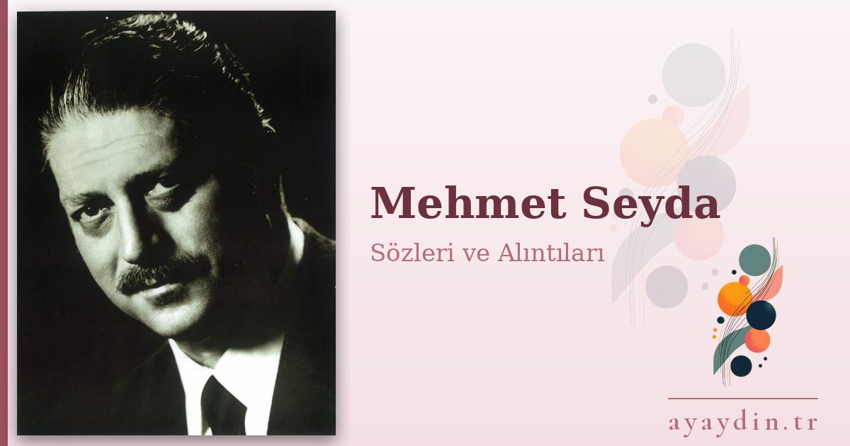 Mehmet Seyda sözleri ve alıntıları