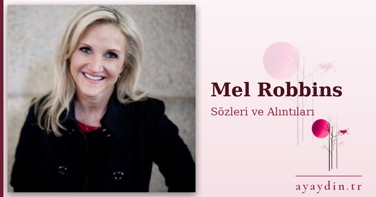 Mel Robbins sözleri ve alıntıları