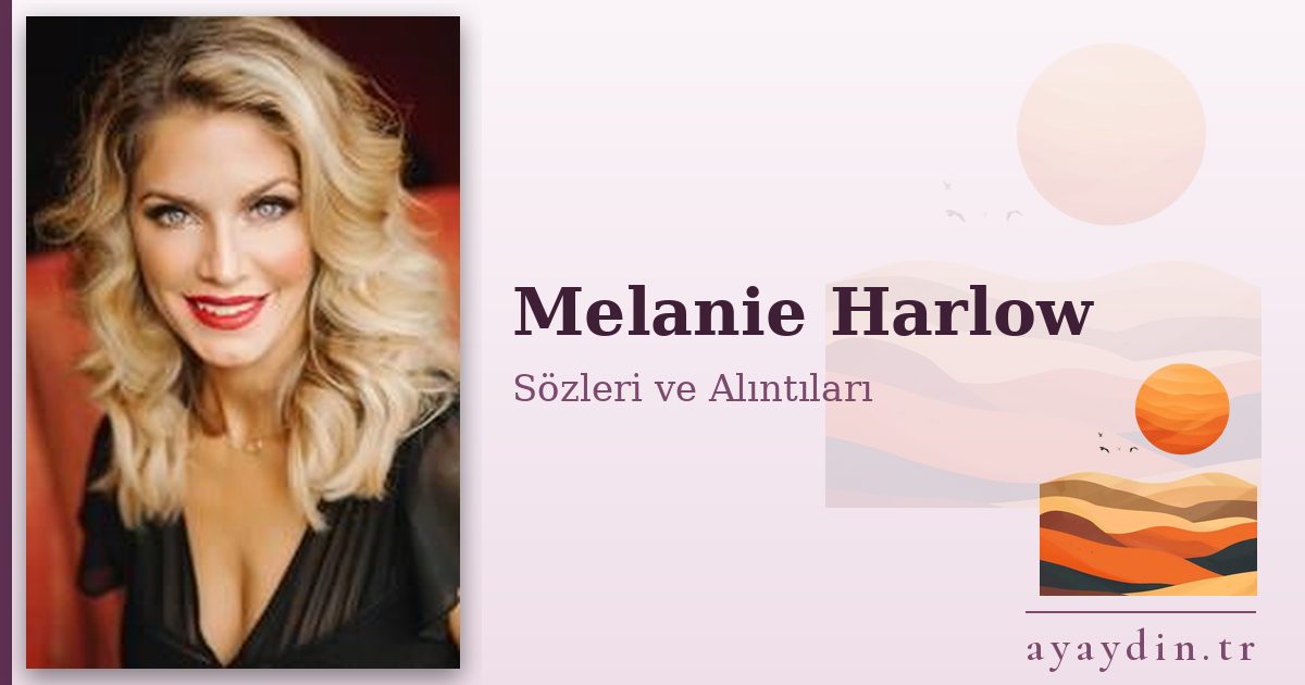 Melanie Harlow sözleri ve alıntıları