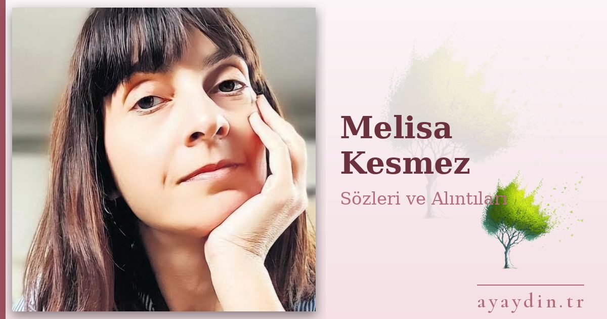 Melisa Kesmez sözleri ve alıntıları