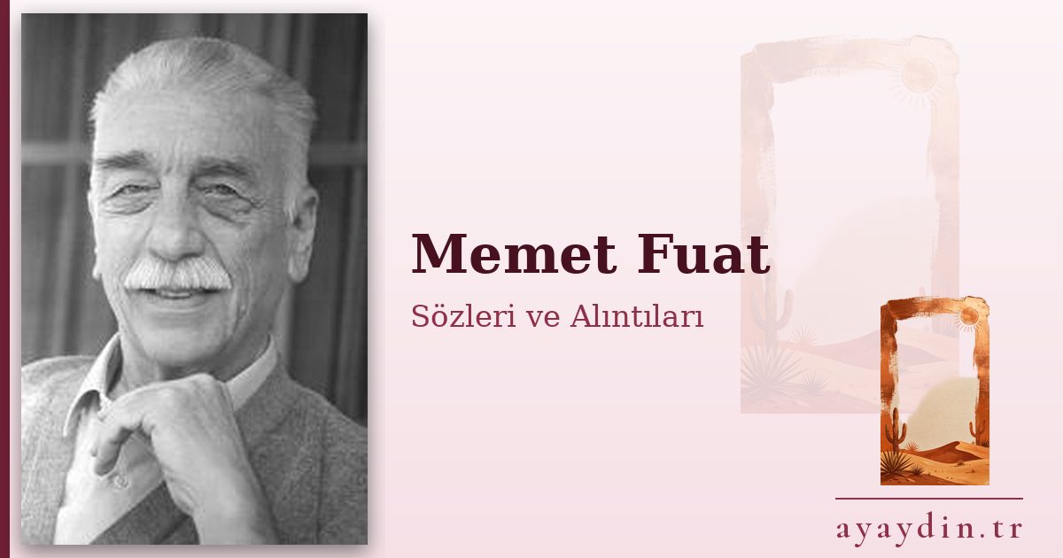 Memet Fuat sözleri ve alıntıları